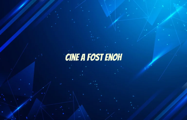 cine a fost enoh