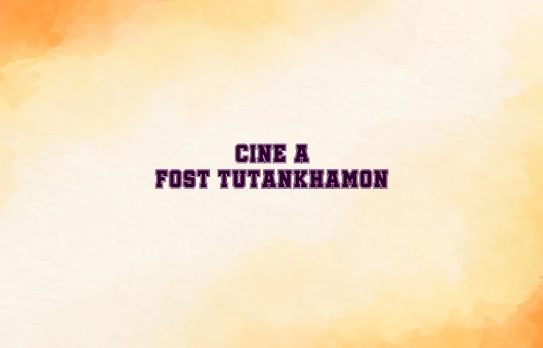 cine a fost tutankhamon