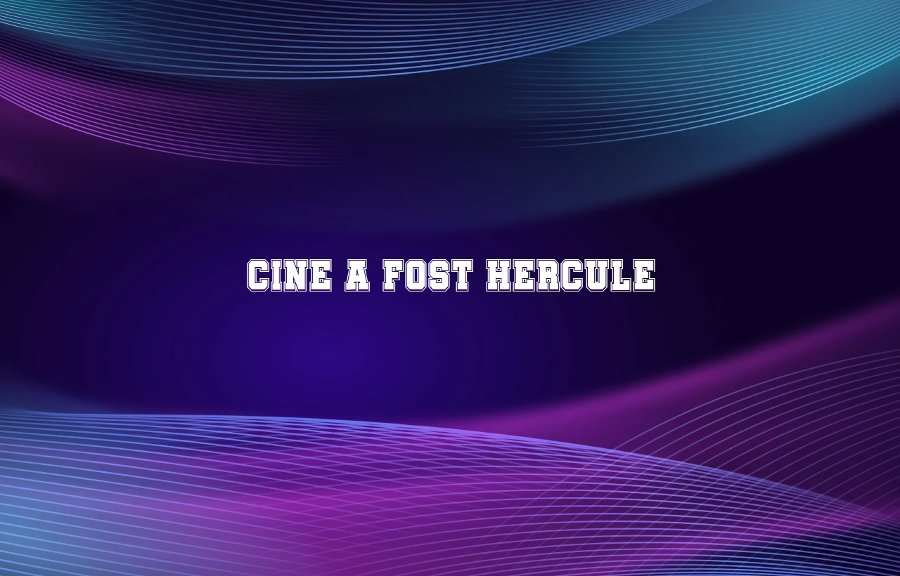 cine a fost hercule