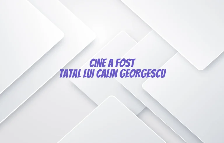cine a fost tatal lui calin georgescu