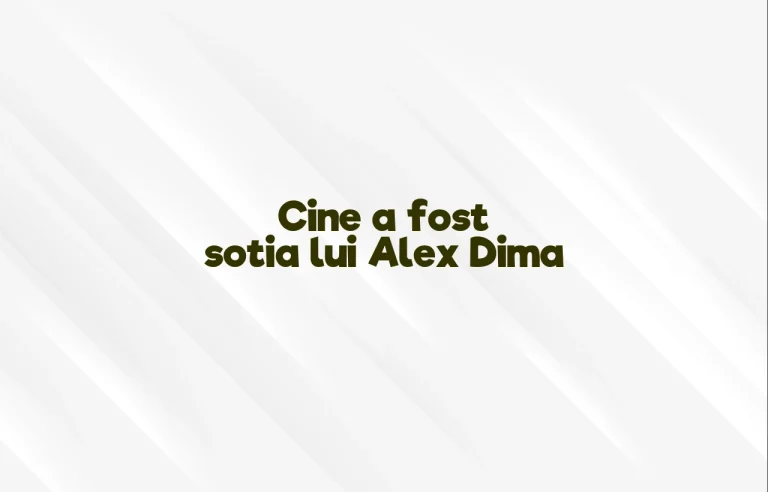 cine a fost sotia lui alex dima