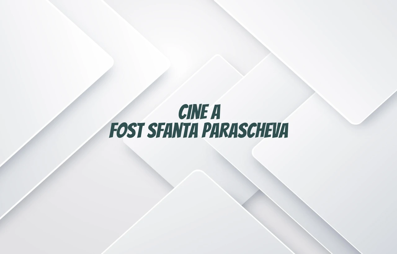 cine a fost sfanta parascheva