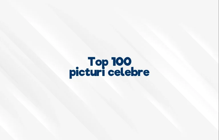 top 100 picturi celebre