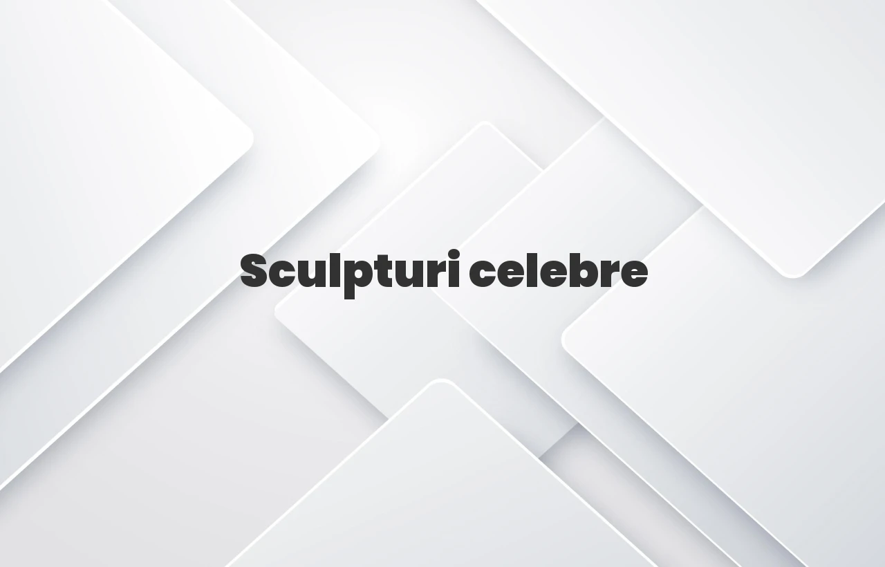 sculpturi celebre